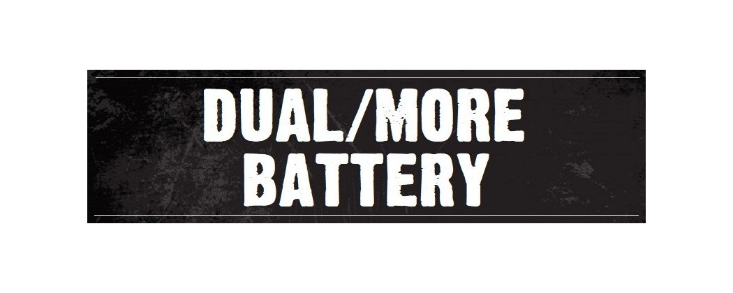 DUAL/MORE BATTERY