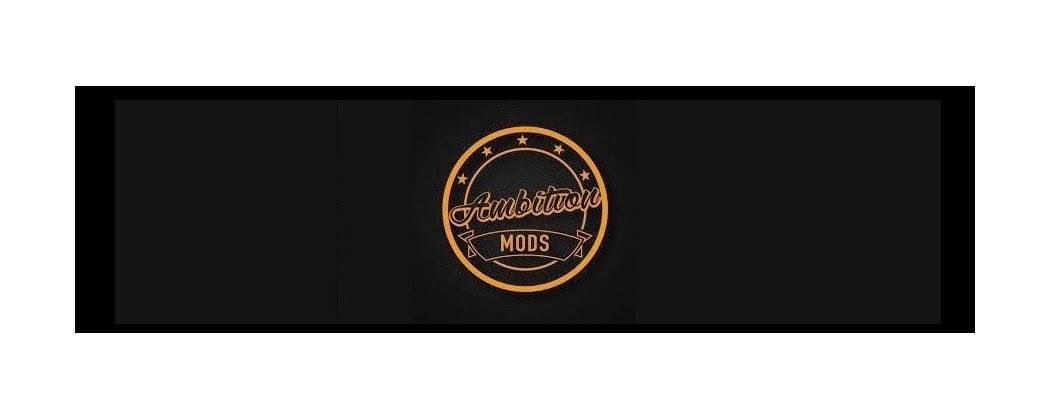 __ AMBITION MODS