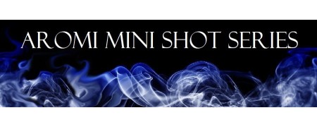 AROMI MINI SHOT SERIES
