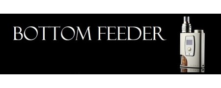Bottom Feeder for Electronic Cigarettes - Emporio PAN